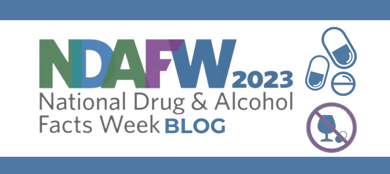 National Drug and Alcohol Facts Week Blog